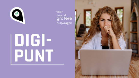 Vrouw kijkt geconcentreerd naar laptop, tekst "DIGI-PUNT voor kleine & grotere hulpvragen" op paarse achtergrond. (vergroot foto)